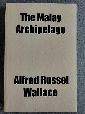 The Malay Archipelago - Alfred Russel Wallace Modifications 2009 • $12.22
