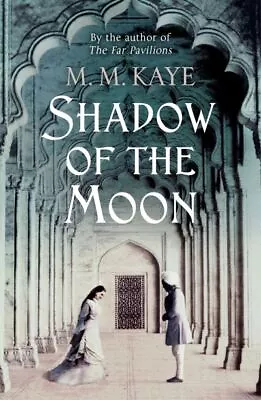 Kaye M M : Shadow Of The Moon Value Guaranteed From EBay’s Biggest Seller! • £6.59