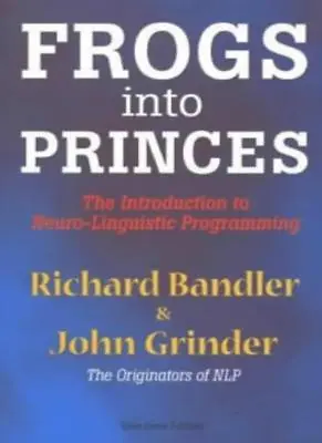 £5.34 • Buy Frogs Into Princes: Introduction To Neurolinguistic Programming,Richard Bandler