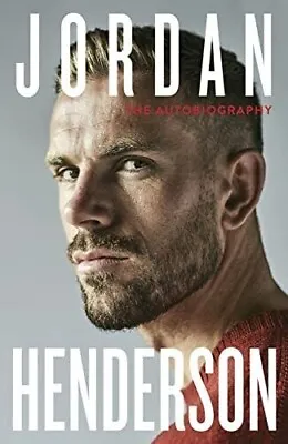 £15.38 • Buy Jordan Henderson: The Autobiography: The Must-read  By Jordan Henderson New Book