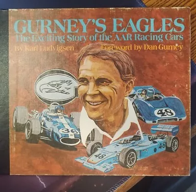 GURNEY'S EAGLES The Exciting Story Of The AAR Racing Cars By Karl Ludvigsen • $15