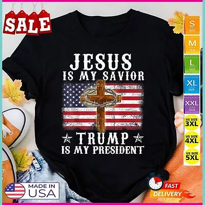 SALE 30% Jesus Is My Savior Trump.Is.My President Usa Flag T-Shirt S-5XL V • $5.82