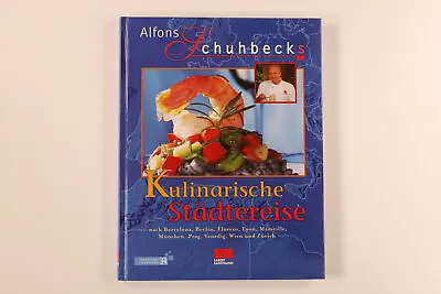 208960 Alfons Schuhbeck ALFONS SCHUHBECKS KULINARISCHE STÄDTEREISE HC • £4.27