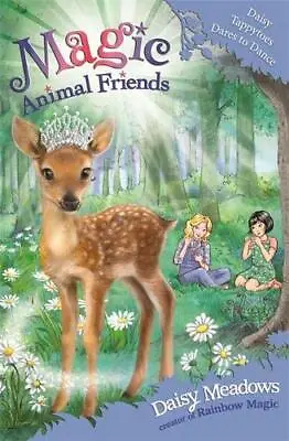 Daisy Tappytoes Dares To Dance: Book 30 (Magic Animal Friends) By Daisy Meadows • £2.46