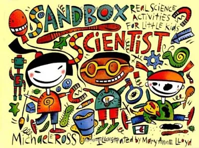 Sandbox Scientist: Real Science Activities For Lit... By Ross Michael Paperback • £3.59