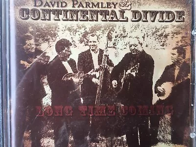 DAVID PARMLEY & CONTINENTAL DIVIDE - Long Time Coming CD 2005 CMH Exc Cond! • $5.50