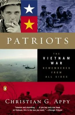 Patriots: The Vietnam War Remembered From All Sides By Appy Christian G. • $5.23