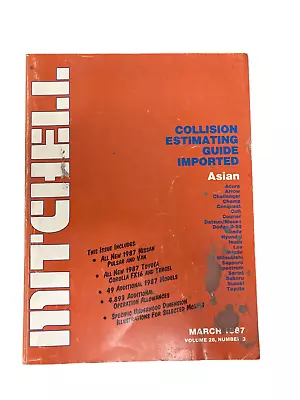 Mitchell Collision Estimating Guide March 1987 Vol 28 #3- Acura Colt & Datsun • $7.56