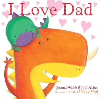 I Love Dad (Classic Board Books) - Board Book By Walsh Joanna - GOOD • $4.08