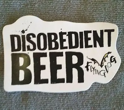 FLYING DOG BREWING STICKER ~5 X3  Disobedient Beer Craft Beer Sticker ~ Maryland • $1.50