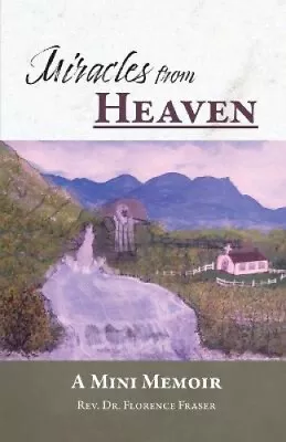 Miracles From Heaven By REV Dr Florence Fraser • £19.90