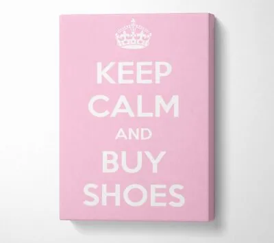 Keep Calm And Buy Shoes Canvas Wall Art Home Decor Large Print • £21.99