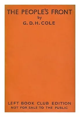 COLE GEORGE DOUGLAS HOWARD (1889-1959) The People's Front / By G.D.H. Cole 1937 • £29.90