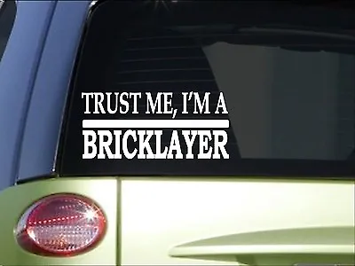Trust Me Bricklayer *H477* 8 Inch Sticker Decal Mason Masonry Concrete Mixer • $3.39