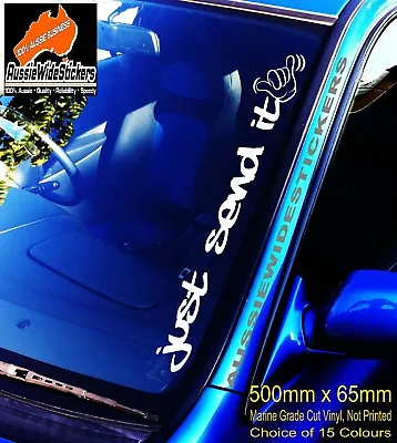 JUST SEND IT SHAKA Car Windscreen Sticker Decal Jdm Drift Bomb Ute YTB 500mm • $12.90