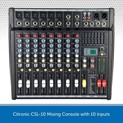 Citronic CSL-10 Mixing Desk Console 10 Inputs DSP Effects 3-Band EQ 19  Rack 48V • £189