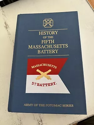 HISTORY OF THE FIFTH MASSACHUSETTS BATTERY - Cowles CIVIL WAR ARMY POTOMAC • $28.95