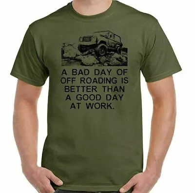 Land Rover Defender T-Shirt A Bad Day Off Roading Mens Funny 4X4 90 110 SVX • £10