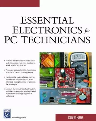 Essential Electronics For PC Technicians By Farber John W. • $9.59