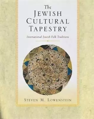 The Jewish Cultural Tapestry: International Jewish Folk Traditions By Lowenstein • $10.24