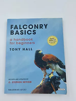Falconry Basics: A Handbook For Beginners By Tony Hall (Soft Cover July 2017) • $28.79