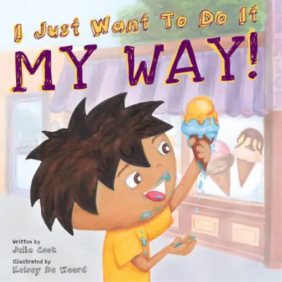 I Just Want To Do It My Way! (Best Me I Can Be!) Julia Cook & Illustrated By Ke • £4