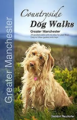 Countryside Dog Walks - Greater Manchester: 20 Graded Walks • £7.99