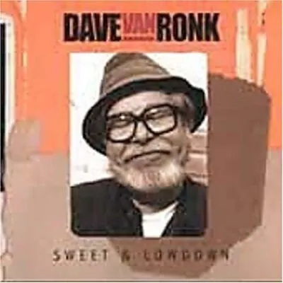 Dave Van Ronk Sweet And Lowdown (CD) Album • £13.41