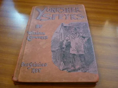 Yorksher Speyks By William Cudworth Yorkshire Dialect 1906 • £19.99