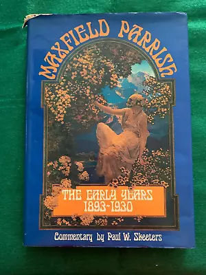 Maxfield Parrish The Early Years 1893-1930 - 1st Printing Hc W/ Dj - 1973 • $15.29