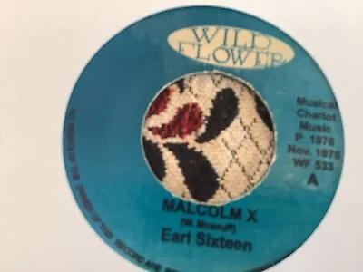 Earl Sixteen  Malcolm X     7”Wild • £14.99