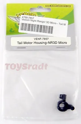 Venom Night Ranger 3D Micro RC Helicopter Tail Motor Housing 7857 RC Parts Inv 3 • $3.49