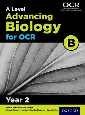 A Level Advancing Biology For OCR B: Year 2 By Wakefield-Warren Jennifer Book • £10.99