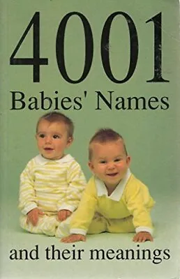 4001 Babies' Names And Their Meanings • £3.53