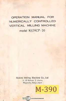 Makino KGNCP-70 Vertical Milling Machine Operations Manual • $38