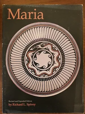 MARIA By Richard L. Spivey  1979   Book Maria Martinez San Ildefonso Used • $25