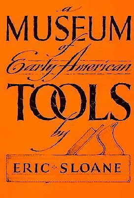 $6.33 • Buy A Museum Of Early American Tools Paperback Eric Sloane