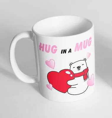 Hug In A Mug Printed Cup Ceramic Novelty Mug Funny Gift Coffee Tea 86 • £6.99