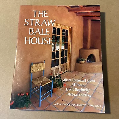 The Straw Bale House By Bill Steen Athena Swentzell Steen And David Bainbridge • $7.50