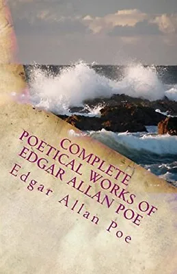 Complete Poetical Works Of Edgar Allan Poe.by Poe Ingram De-Courtenay New<| • £17.86