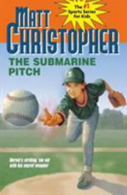 Submarine Pitch The (Matt Christopher Sports Classics) By Christopher Matt Go • $3.74