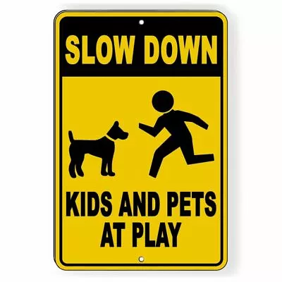 $16.78 • Buy Slow Down Kids And Pets At Play Metal Sign 5 SIZES Warning Children SNW016
