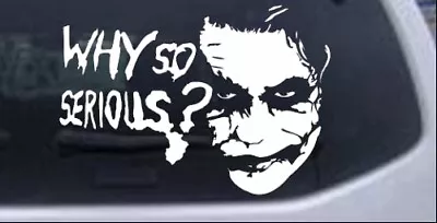 Why So Serious Car Or Truck Window Laptop Decal Sticker • $6.88