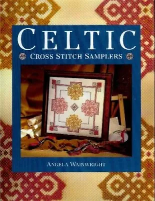 Celtic Cross Stitch Samplers By Angela Wainwright. 9780304344437 • £2.91