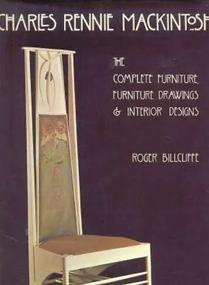 £125 • Buy Complete Furniture: Furniture Drawings And Interior Designs, Mackintosh, Charles