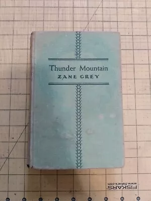 Thunder Mountain By Zane Grey 1935 Vintage Hard Cover Signed By Author • $19