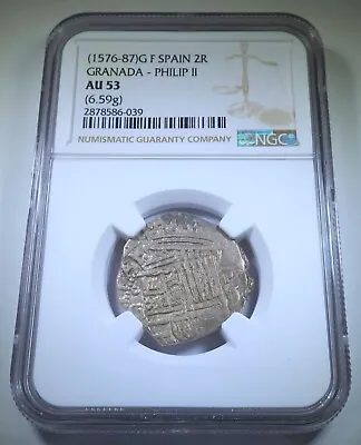 $464.95 • Buy NGC AU-53 1576-87 Spanish Silver 2 Reales Antique 1500s Colonial Pirate Cob Coin