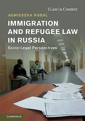 Immigration And Refugee Law In Russia: Socio-Legal Perspectives By Agnieszka... • £11.89