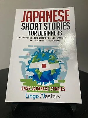 Japanese Short Stories For Beginners: 20 Captivating Short Stories Lingo Mastery • £11.99