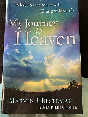 My Journey To Heaven: What I Saw And How It Changed My Life - Hardcover - GOOD • $4.99